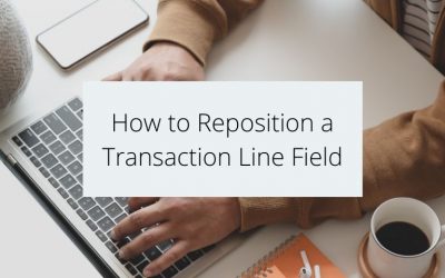 How to Reposition a Transaction Line Field