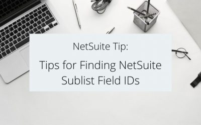 Tips for Finding NetSuite Sublist Field IDs