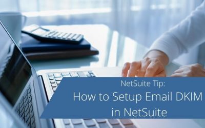 How to Setup Email DKIM in NetSuite